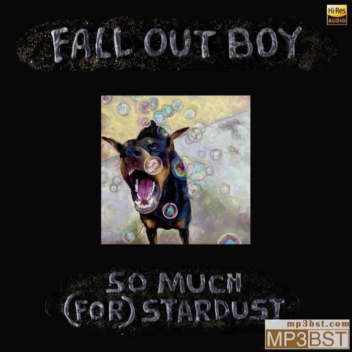 Fall Out Boy《So Much (For) Stardust》2023[Hi-Res 48kHz_24bit FLAC/320K-mp3]