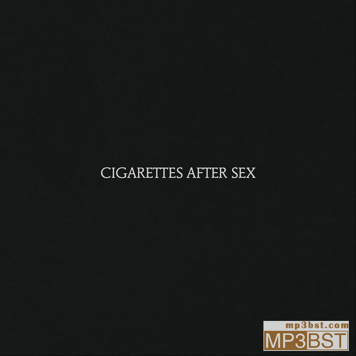 Cigarettes After Sex《Cigarettes After Sex 事后烟》2017[FLAC/320K-mp3]