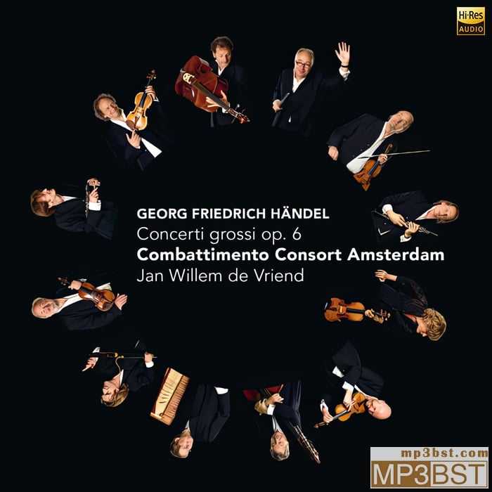 Combattimento Consort Amsterdam《Georg Friedrich Händel Concerti grossi op.6》2012[Hi-Res 96kHz_24bit FLAC/320K-mp3]