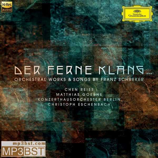 Konzerthausorchester Berlin《Der ferne Klang... Orchestral Works & Songs by Franz Schreker》[Hi-Res 96kHz_24bit FLAC/320K-mp3]