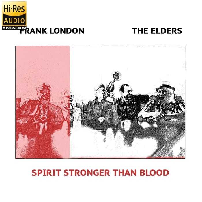 Frank London - Spirit Stronger Than Blood (2024)[Hi-Res 48kHz_24bit FLAC]