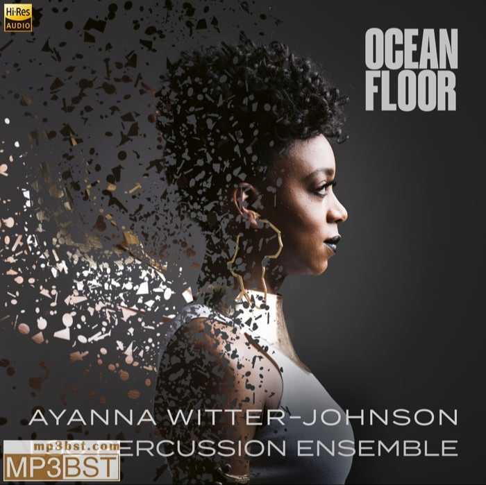 艾安娜·维特·约翰逊 Ayanna Witter-Johnson《海底 (Ocean Floor)》2023[Hi-Res 96kHz_24bit FLAC]